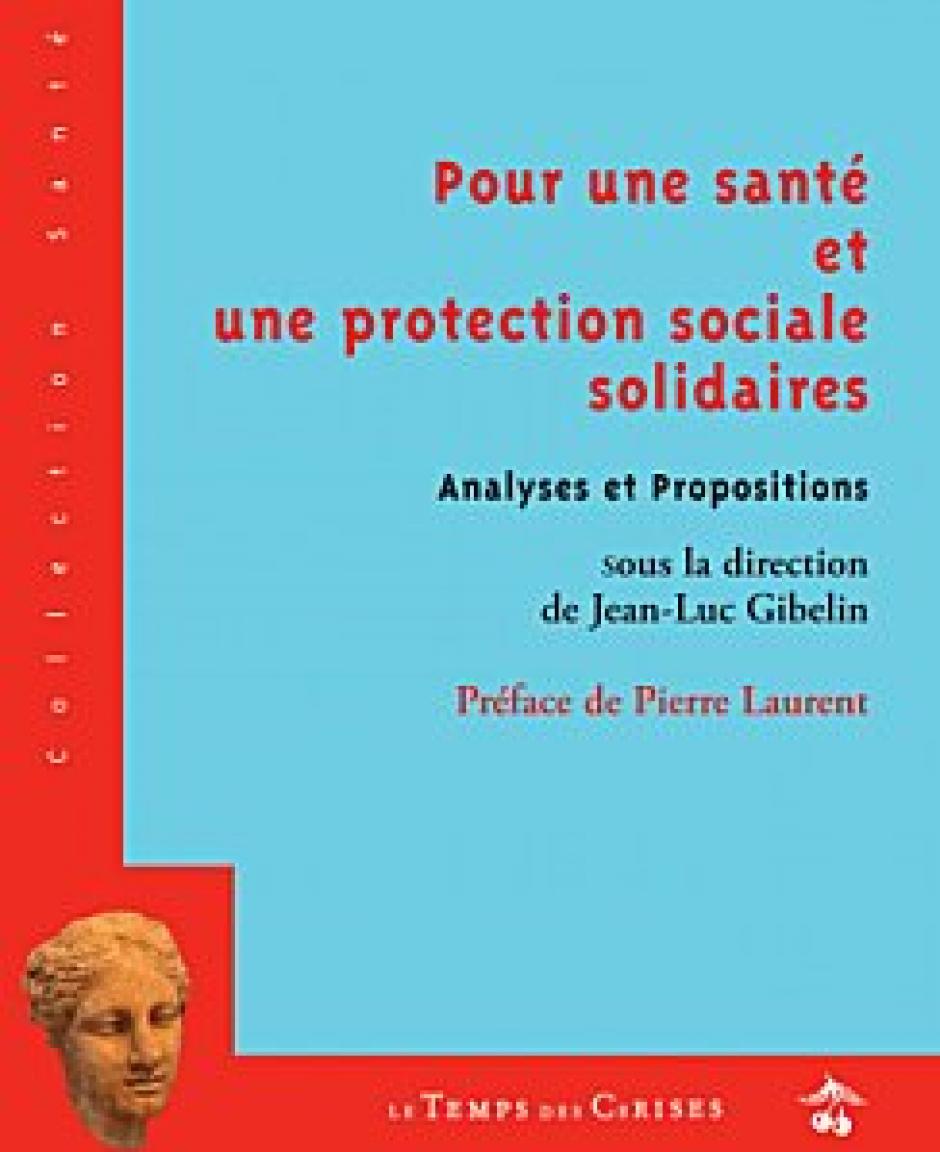 Pour une santé et une protection sociale solidaires. Jean-Luc Gibelin